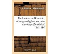 A Mahé de la Bo Un Français En Birmanie: Ouvrage Rédigé Sur Ses Note (Tascabile)