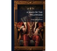 A Maid Of The Wildwood