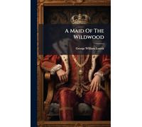 A Maid Of The Wildwood