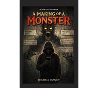A Making of a Monster