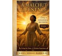 A Malchut Lifestyle: Living in Kingdom & Becoming