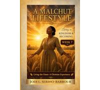 A Malchut Lifestyle: Living in Kingdom & Becoming