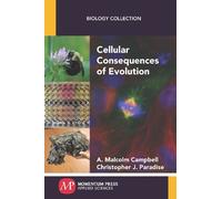 A. Malcolm Campbell Christopher J. Par Cellular Consequences of Evol (Tascabile)