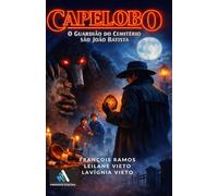 A Maldição do Capelobo: O Guardião do Cemitério São João Batista