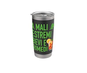 A mali estremi bevi e rimedi divertente ironica simpatica Bicchiere termico in acciaio inox doppia parete