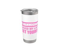 A Mammogram Saved My Life Get Yours! Bicchiere termico in acciaio inox doppia parete