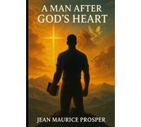 A Man after God's Heart: Being a man of God in this generation and Culture.