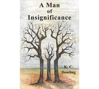 A Man of Insignificance: 1 - Dowling K. C.