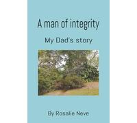 A man of integrity: My Dad's story