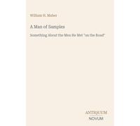 A Man of Samples: Something About the Men He Met "on the Road"