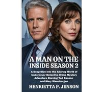 A Man on the Inside Season 2: A Deep Dive into the Alluring World of Undercover Detective Crime Mystery Adventure Starring Ted Danson and Mary Steenburgen