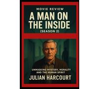 A Man on the Inside (Season 2) Movie Review: “Unmasking Mystery, Morality, and the Human Spirit”