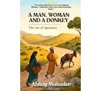 A Man, Woman and a Donkey: The Art of Ignorance