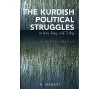A. Manafy The Kurdish Political Struggles in Iran, Iraq, and Turkey (Tascabile)