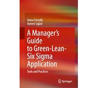 A Manager's Guide to Green-Lean-Six Sigma Application: Tools and Practices