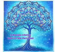 A Mandala Coloring Book for All Ages: Art That Brings Peace to Your Day