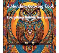 A mandala coloring book of farm animals for Mind Clarity: Relax and Unwind with the Beauty of Animals on the Farmland