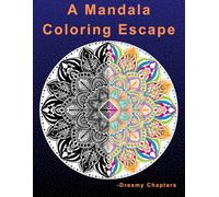 A Mandala Coloring Escape: Coloring book for Teenagers, Adults, & Seniors