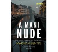 A mani nude - 2025 - Laurana Editore (Calibro 9. Gialli & noir)