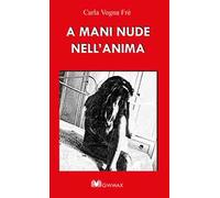 A mani nude nell'anima