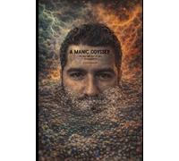 A Manic Odyssey: The Only Way Out of Hell is Through It