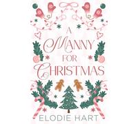 A Manny for Christmas: A Single Mom, Second Chance Holiday Romance