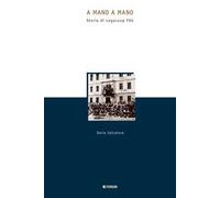 A mano a mano. Storia di Legacoop FVG