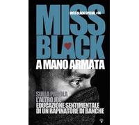 A mano armata. Sulla parola-L'altro Joe-Educazione sentimentale di un rapinatore di banche