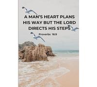 A Man's Heart Plans His Way But the Lord Directs His Steps Journal