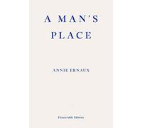 A Man's Place: Annie Ernaux