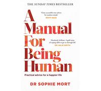A Manual for Being Human: THE SUNDAY TIMES BESTSELLER