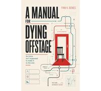 A Manual for Dying Offstage: An Extra isn’t supposed to make it to the end