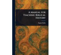 A Manual for Teaching Biblical History