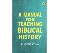 A Manual for Teaching Biblical History
