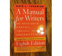 A Manual for Writers of Research Papers, Theses, and Dissertations: Chicago Style for Students and Researchers