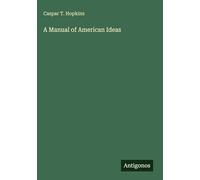 A Manual of American Ideas