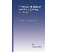 A manual of Belgium and the adjoining territories
