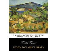 A manual of clinical medicine and physical diagnosis
