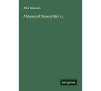 A Manual of General History