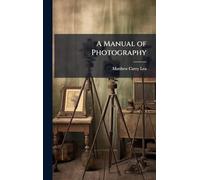 A Manual of Photography