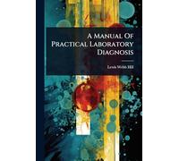 A Manual Of Practical Laboratory Diagnosis