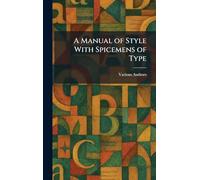 A Manual of Style With Spicemens of Type