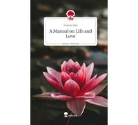 A Manual on Life and Love. Life is a Story - story.one
