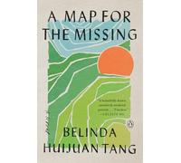 Belinda Huijuan Tang A Map for the Missing (Tascabile)