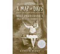 A Map of Days: Miss Peregrine's Peculiar Children by Ransom Riggs - 4- Ransom Riggs