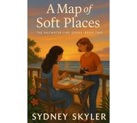 A Map of Soft Places: The Saltwater Line Series - Book Two: 2