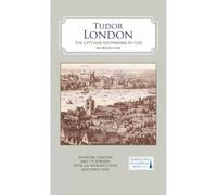 A Map of Tudor London: The City and Southwark in 1520. Second edition