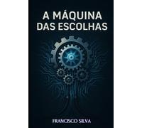 A máquina das escolhas
