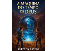 A Máquina do Tempo de Deus