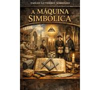 A MÁQUINA SIMBÓLICA: Leitura Dialética da Tradição Maçônica